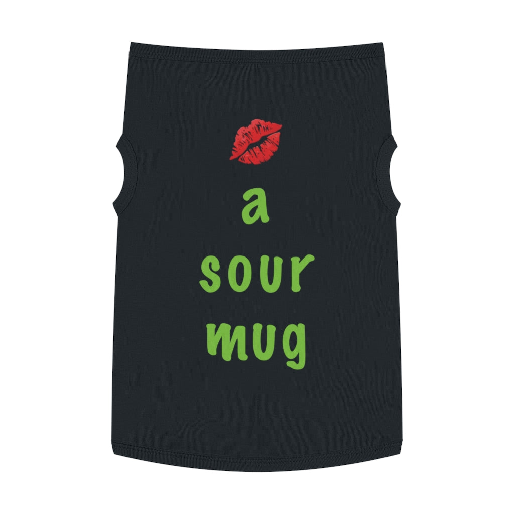 Kiss a Sour Mug Pet Top